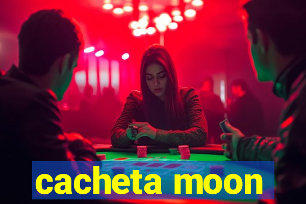 cacheta moon